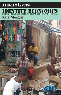 Economia dell'identità: Reti sociali ed economia informale in Nigeria - Identity Economics: Social Networks and the Informal Economy in Nigeria