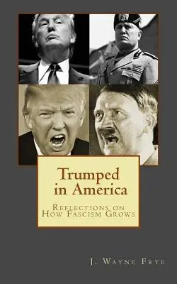 Trumped in America: Riflessioni su come cresce il fascismo - Trumped in America: Reflections on How Fascism Grows