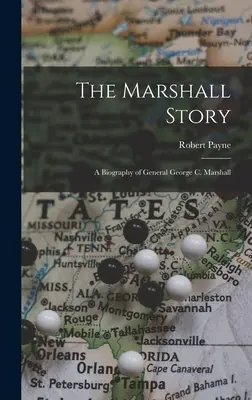 La storia di Marshall; una biografia del generale George C. Marshall - The Marshall Story; a Biography of General George C. Marshall