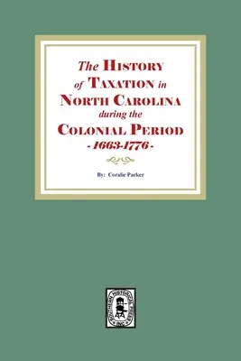 Storia della tassazione nella Carolina del Nord durante il periodo coloniale, 1663-1776 - The History of Taxation in North Carolina during the Colonial Period, 1663-1776