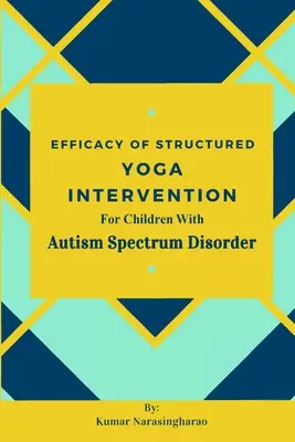 Efficacia dell'intervento di yoga strutturato per i bambini con disturbo dello spettro autistico - Efficacy Of Structured Yoga Intervention For Children With Autism Spectrum Disorder