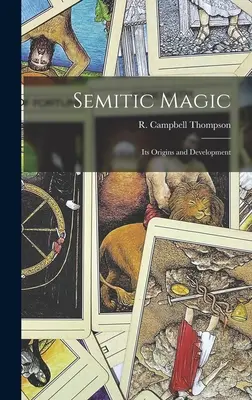 La magia semitica: le sue origini e il suo sviluppo - Semitic Magic: Its Origins and Development