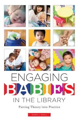 Coinvolgere i bambini in biblioteca: Mettere in pratica la teoria - Engaging Babies in the Library: Putting Theory Into Practice