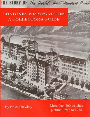 Orologi da polso Longines - Guida per i collezionisti - Longines Wristwatches A Collectors Guide