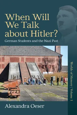Quando parleremo di Hitler? Gli studenti tedeschi e il passato nazista - When Will We Talk about Hitler?: German Students and the Nazi Past