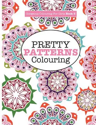 Splendidi disegni da colorare per ragazze - Graziosi motivi - Gorgeous Colouring for Girls - Pretty Patterns
