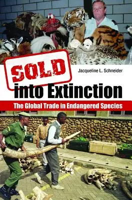 Venduti all'estinzione: Il commercio globale delle specie in pericolo - Sold Into Extinction: The Global Trade in Endangered Species