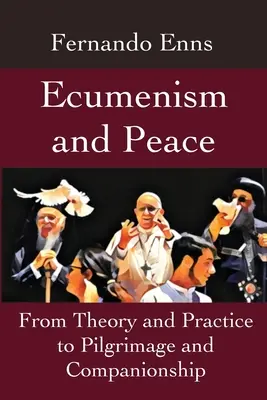 Ecumenismo e pace: Dalla teoria e dalla pratica al pellegrinaggio e alla compagnia - Ecumenism and Peace: From Theory and Practice to Pilgrimage and Companionship