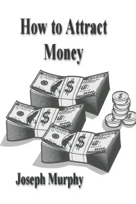 Come attrarre il denaro - How To Attract Money