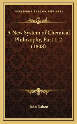 Un nuovo sistema di filosofia chimica, parte 1-2 (1808) - A New System of Chemical Philosophy, Part 1-2 (1808)
