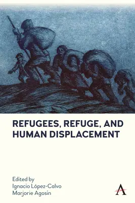 Rifugiati, rifugiati e sfollamento umano - Refugees, Refuge, and Human Displacement