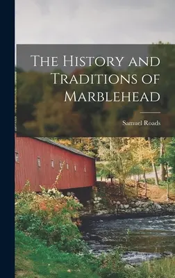 Storia e tradizioni di Marblehead - The History and Traditions of Marblehead