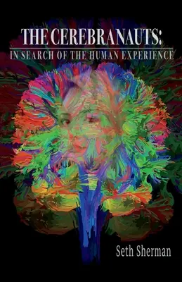 I Cerebranauti: alla ricerca dell'esperienza umana - The Cerebranauts: In Search of the Human Experience
