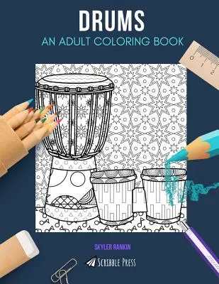 Tamburi: UN LIBRO DA COLORARE PER ADULTI: Un libro da colorare sui tamburi per adulti - Drums: AN ADULT COLORING BOOK: A Drums Coloring Book For Adults