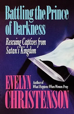 Combattere il Principe delle Tenebre; Salvare i prigionieri dal Regno di Satana - Battling the Prince of Darkness; Rescuing Captives from Satan's Kingdom