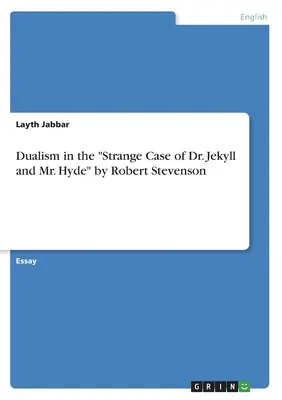 Il dualismo nello Strano caso del dottor Jekyll e del signor Hyde di Robert Stevenson - Dualism in the Strange Case of Dr. Jekyll and Mr. Hyde by Robert Stevenson