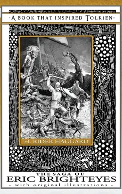 La saga di Eric Brighteyes - Un libro che ha ispirato Tolkien: Con illustrazioni originali - The Saga of Eric Brighteyes - A Book That Inspired Tolkien: With Original Illustrations