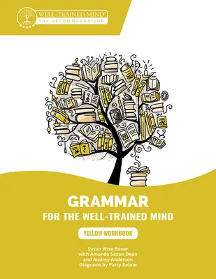 Libro di lavoro giallo: Un corso completo per giovani scrittori, aspiranti retori e chiunque abbia bisogno di capire come funziona l'inglese - Yellow Workbook: A Complete Course for Young Writers, Aspiring Rhetoricians, and Anyone Else Who Needs to Understand How English Works