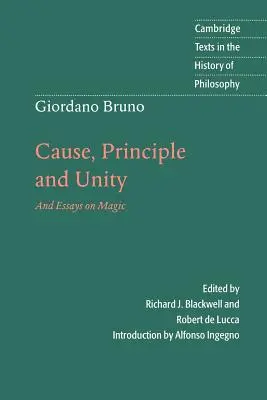 Giordano Bruno: Causa, principio e unità: E saggi sulla magia - Giordano Bruno: Cause, Principle and Unity: And Essays on Magic