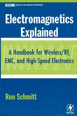 L'elettromagnetismo spiegato: Un manuale per l'elettronica wireless/ RF, EMC e ad alta velocità - Electromagnetics Explained: A Handbook for Wireless/ RF, EMC, and High-Speed Electronics