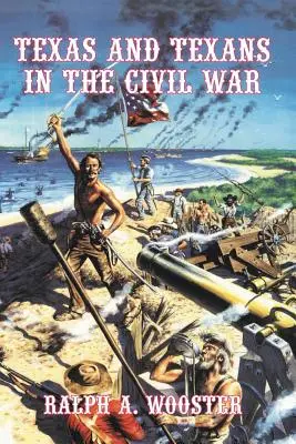 Texas e texani nella guerra civile - Texas and Texans in the Civil War