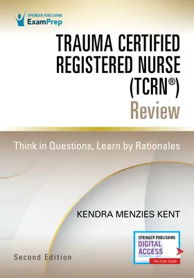 Infermiere registrato certificato per il trauma (Tcrn(r)) Revisione: Pensa con le domande, impara con i razionali - Trauma Certified Registered Nurse (Tcrn(r)) Review: Think in Questions, Learn by Rationales