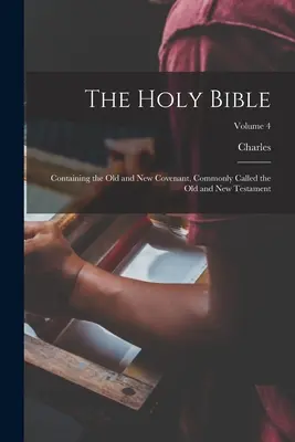 La Sacra Bibbia: Contenente l'Antico e il Nuovo Patto, comunemente chiamato Antico e Nuovo Testamento; Volume 4 - The Holy Bible: Containing the Old and New Covenant, Commonly Called the Old and New Testament; Volume 4