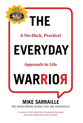 Il guerriero di tutti i giorni: Un approccio pratico alla vita senza trucchi - The Everyday Warrior: A No-Hack, Practical Approach to Life