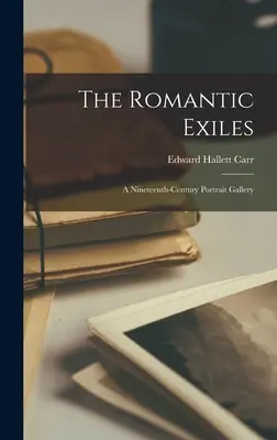 Gli esuli romantici: una galleria di ritratti dell'Ottocento - The Romantic Exiles: a Nineteenth-century Portrait Gallery