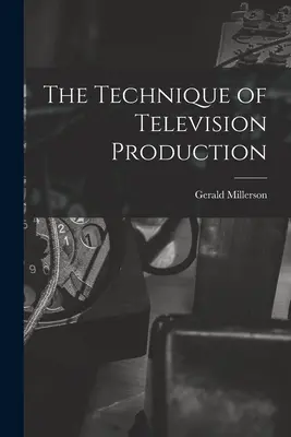 La tecnica della produzione televisiva - The Technique of Television Production