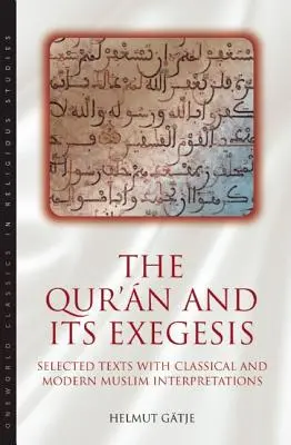 Il Corano e la sua esegesi: Testi selezionati con interpretazioni musulmane classiche e moderne - The Qur'an and Its Exegesis: Selected Texts with Classical and Modern Muslim Interpretations