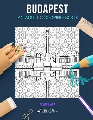 Budapest: UN LIBRO DA COLORARE PER ADULTI: Un libro da colorare di Budapest per adulti - Budapest: AN ADULT COLORING BOOK: A Budapest Coloring Book For Adults