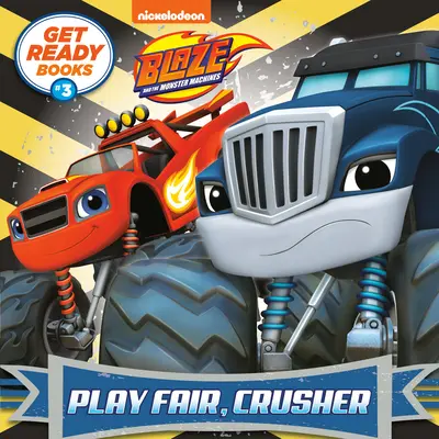 Libri pronti #3: Gioca pulito, Crusher (Blaze e le macchine dei mostri) - Get Ready Books #3: Play Fair, Crusher (Blaze and the Monster Machines)