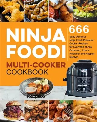 Ricettario Ninja Foodi Multi-Cooker: 666 ricette facili e deliziose con la pentola a pressione Ninja Foodi per tutti e in ogni occasione, per vivere in modo più sano e felice. - Ninja Foodi Multi-Cooker Cookbook: 666 Easy Delicious Ninja Foodi Pressure Cooker Recipes for Everyone at Any Occasion, Live a Healthier and Happier l