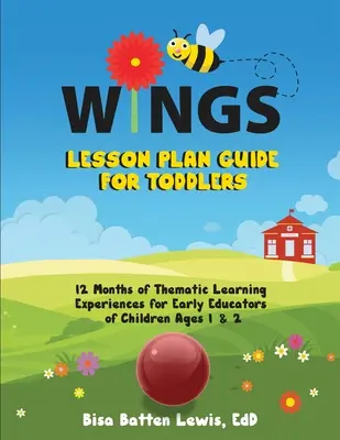 Guida ai piani didattici WINGS per bambini piccoli: 12 mesi di esperienze didattiche tematiche per educatori precoci di bambini di 1 e 2 anni. - WINGS Lesson Plan Guide for Toddlers: 12 Months of Thematic Learning Experiences for Early Educators of Children Ages 1 and 2