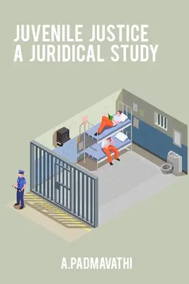 La giustizia minorile: uno studio giuridico - Juvenile justice a juridical study