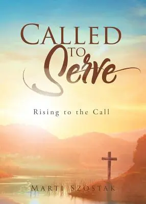 Chiamati a servire: Rising to the Call - Called to Serve: Rising to the Call