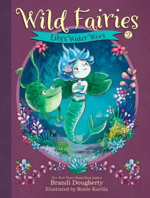 Fate selvagge #2: I problemi idrici di Lily - Wild Fairies #2: Lily's Water Woes