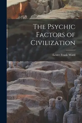 I fattori psichici della civiltà - The Psychic Factors of Civilization