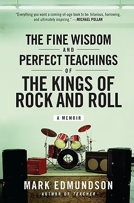 La fine saggezza e i perfetti insegnamenti dei re del rock and roll - The Fine Wisdom and Perfect Teachings of the Kings of Rock and Roll