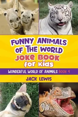 Libro di barzellette sugli animali del mondo per bambini: Barzellette divertenti, foto esilaranti e fatti incredibili sugli animali più sciocchi del pianeta! - Funny Animals of the World Joke Book for Kids: Funny jokes, hilarious photos, and incredible facts about the silliest animals on the planet!
