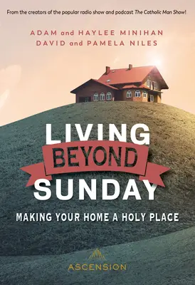 Vivere oltre la domenica: Rendere la casa un luogo sacro - Living Beyond Sunday: Making Your Home a Holy Place