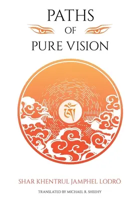 I sentieri della pura visione: Storie, visioni e pratiche della tradizione spirituale vivente del Tibet - Paths of Pure vision: The Histories, Views, and Practices of Tibet's Living Spiritual Tradition