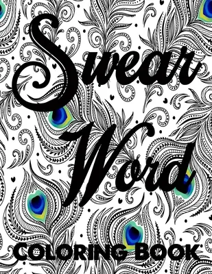 Libro da colorare delle parolacce: Libro da colorare per adulti con parolacce e parole motivazionali per alleviare lo stress e rilassarsi. - Swear word coloring book.: Adult swear & motivational coloring book for stress relief & relaxation.