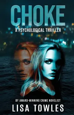 Soffocare: Un thriller psicologico - Choke: A Psychological Thriller