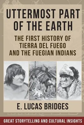 La parte più remota della terra: Gli indiani della Terra del Fuoco - Uttermost Part of the Earth: Indians of Tierra Del Fuego