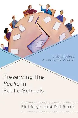 Preservare il pubblico nelle scuole pubbliche: Visioni, valori, conflitti e scelte - Preserving the Public in Public Schools: Visions, Values, Conflicts, and Choices