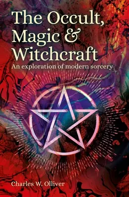 Occulto, magia e stregoneria: Un'esplorazione della stregoneria moderna - The Occult, Magic & Witchcraft: An Exploration of Modern Sorcery
