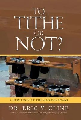Decima o non decima: Un nuovo sguardo all'Antica Alleanza - To Tithe or Not?: A New Look at the Old Covenant