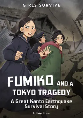 Fumiko e la tragedia di Tokyo: Una storia di sopravvivenza al grande terremoto del Kanto - Fumiko and a Tokyo Tragedy: A Great Kanto Earthquake Survival Story